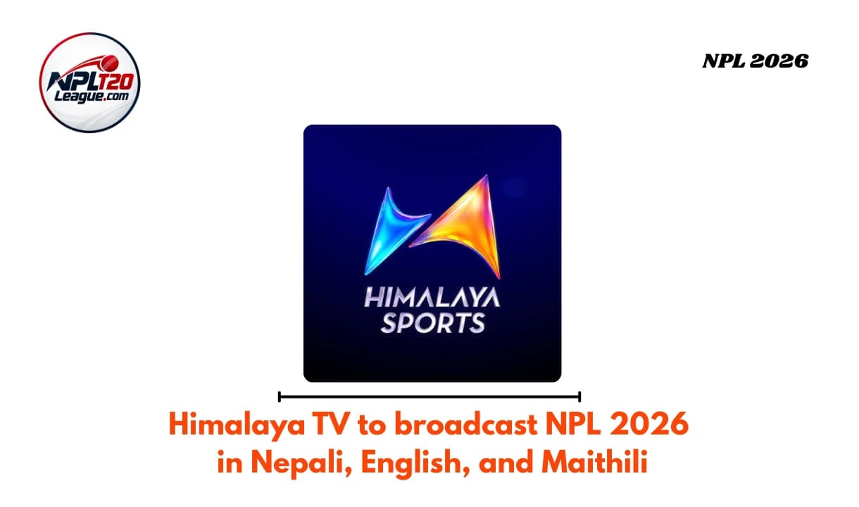 Himalaya Television to Broadcast NPL 2026 Matches in Nepali, English and Maithili