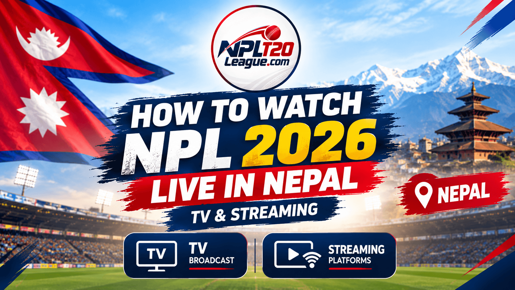 How to Watch NPL 2026 Live in Nepal: NetTV Pass, TV Channel and Match Times