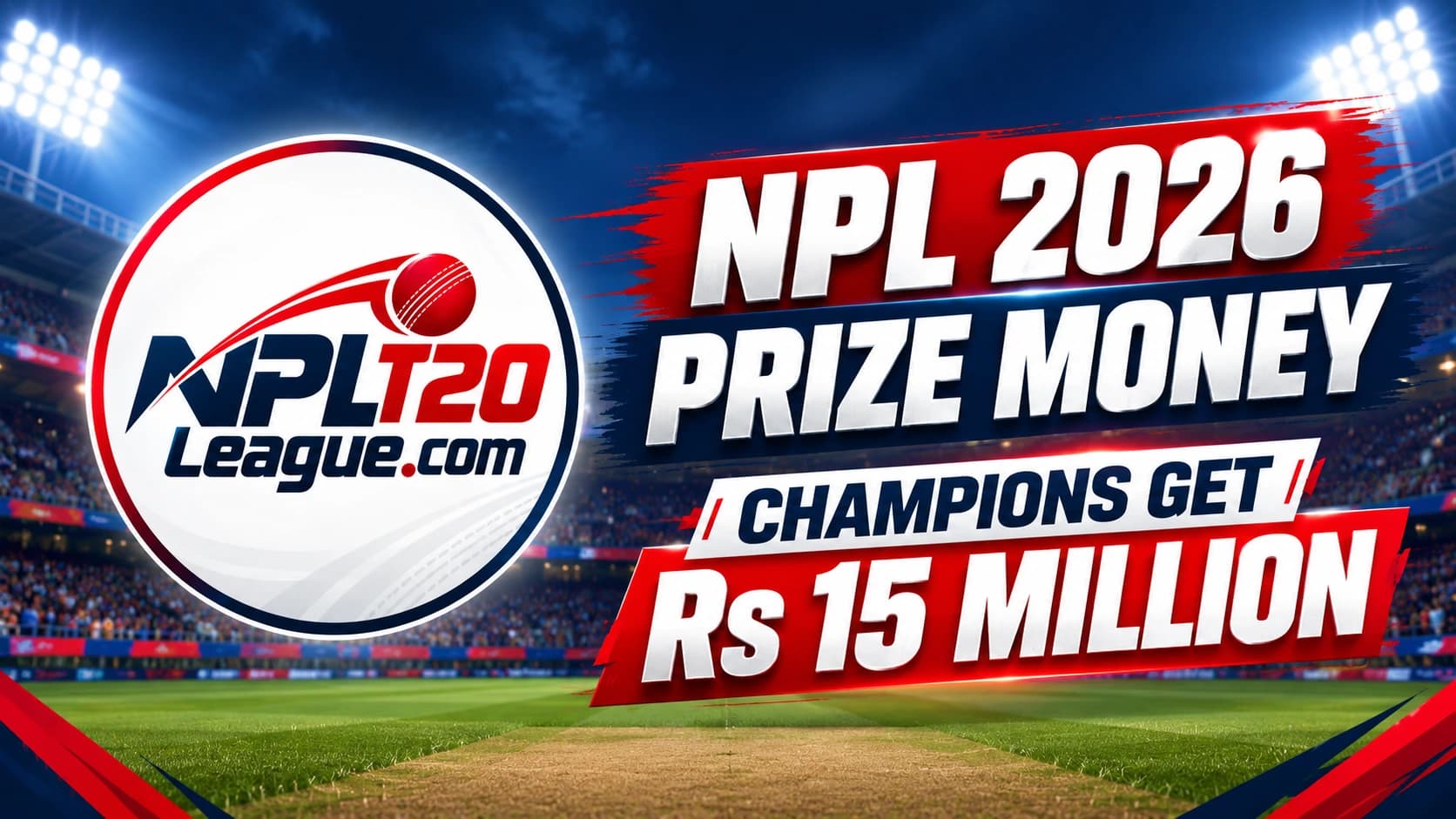 NPL 2026 champions to earn Rs15 million as CAN lifts Season 3 prize pool