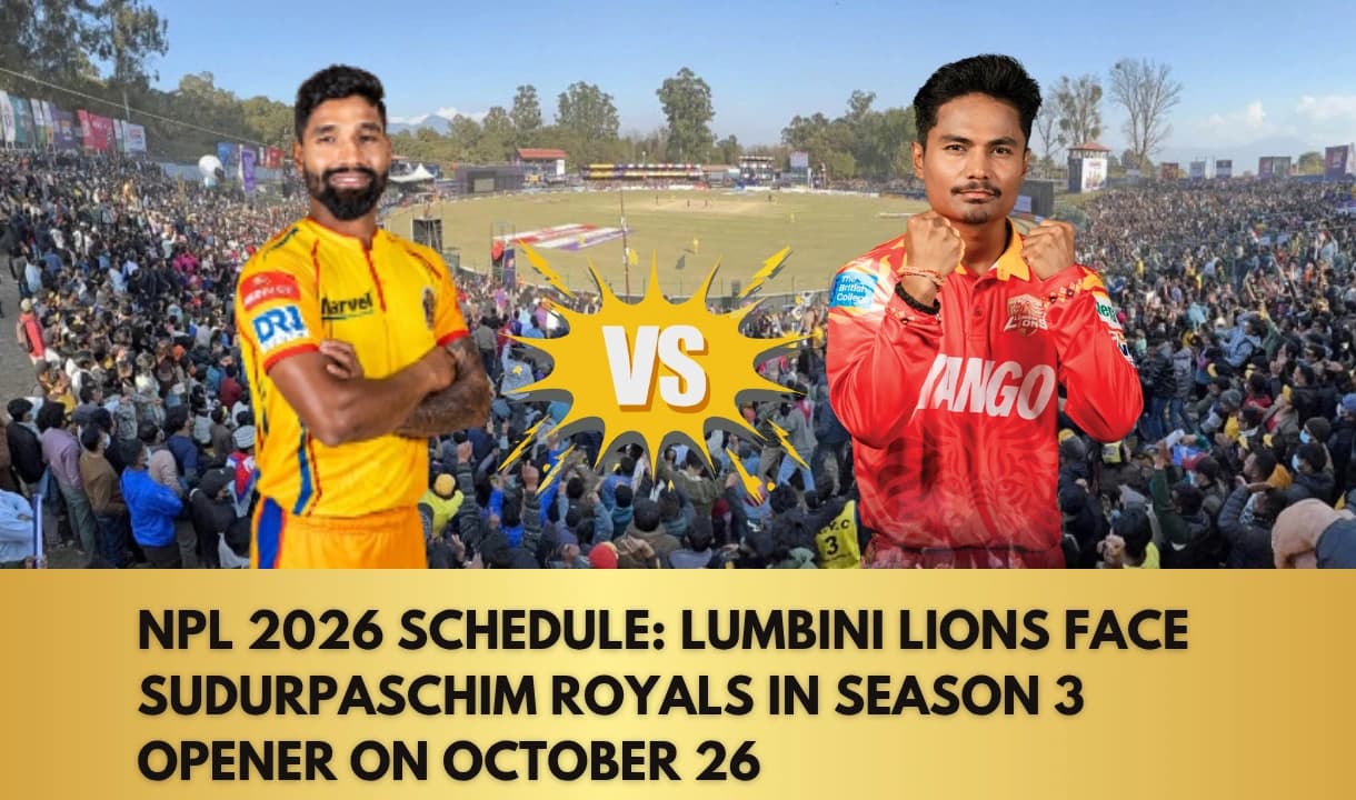 NPL 2026 Schedule: Lumbini Lions Face Sudurpaschim Royals in Season 3 Opener on October 26