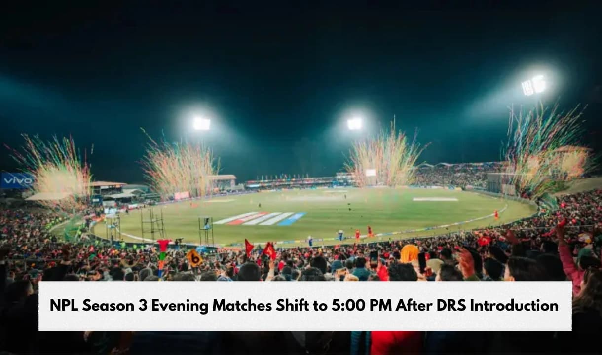 NPL Season 3 Evening Matches Shift to 5:00 PM After DRS Introduction