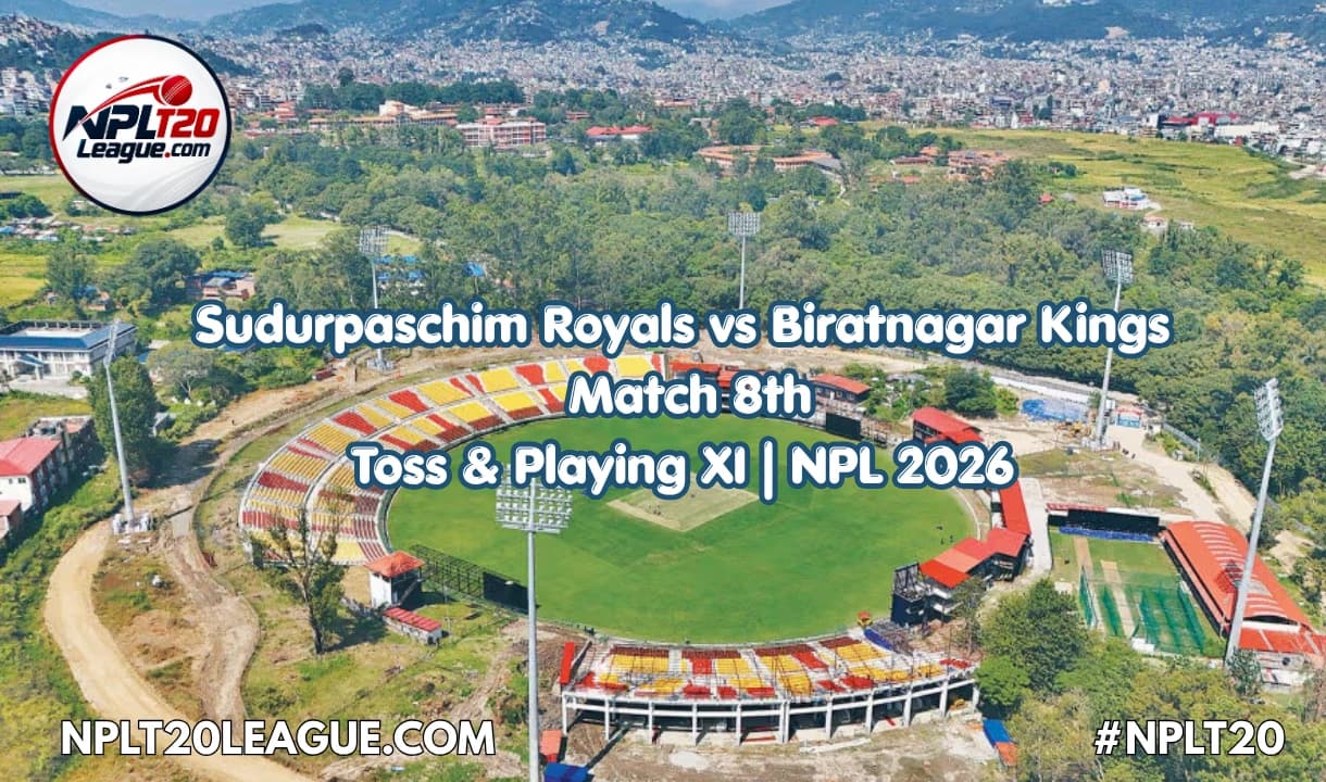 Sudurpaschim Royals vs Biratnagar Kings 8th Match NPL 2026: Toss, Playing XI & Live Streaming
