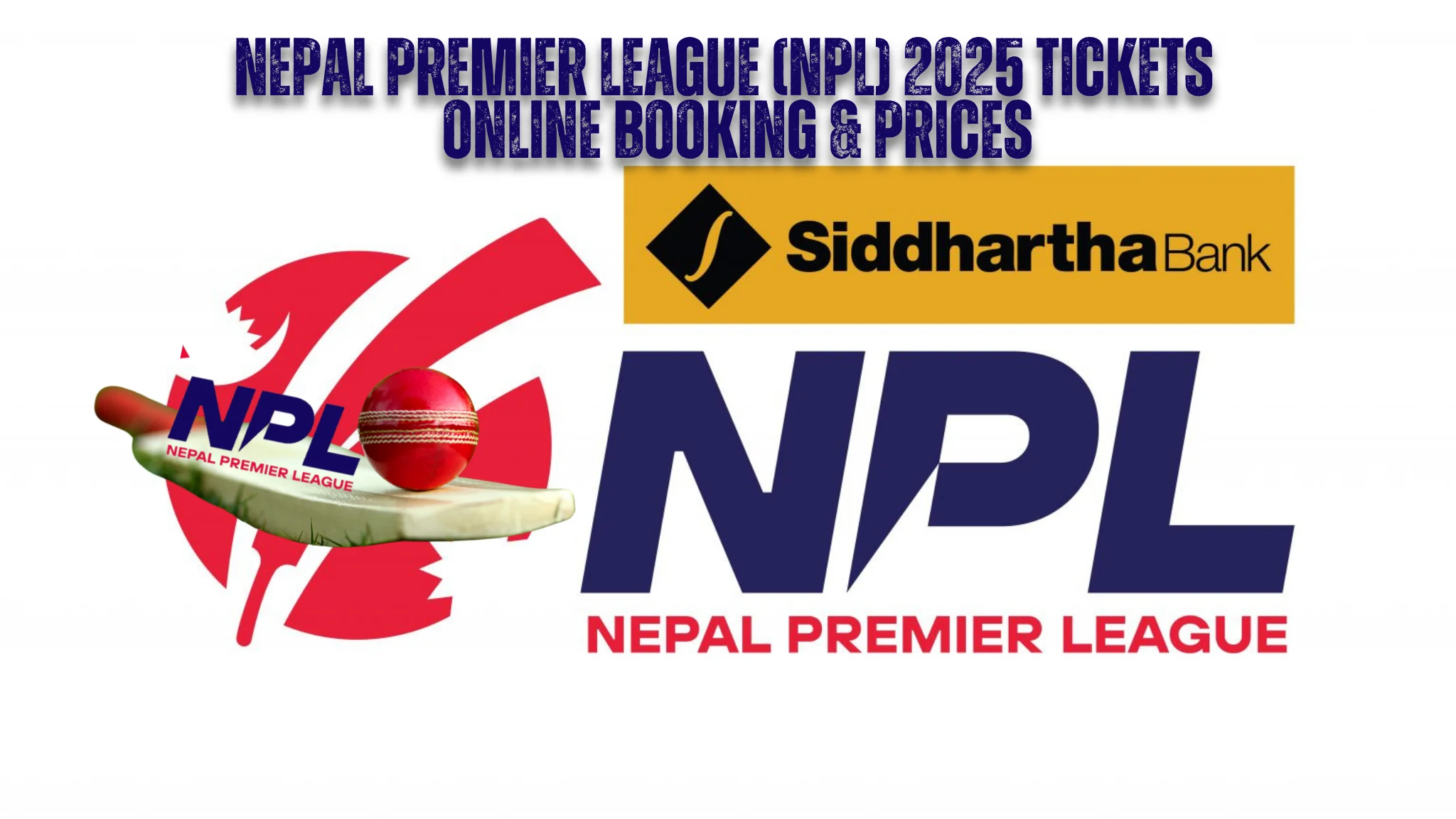 NPL 2025 Tickets - Buy Nepal Premier League Tickets Online, Prices & Booking