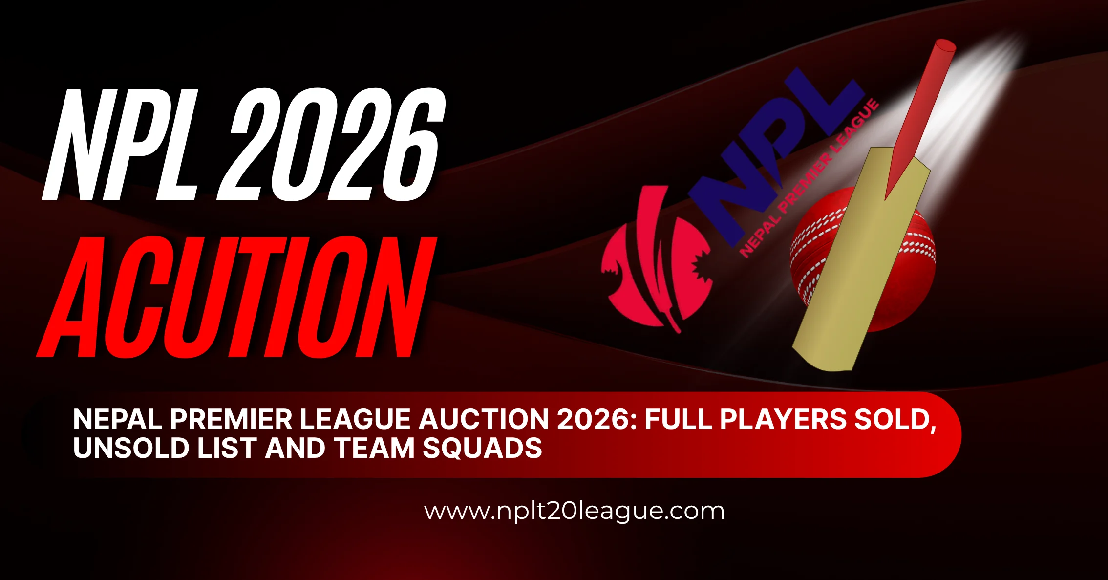 NPL 2026 Auction Results: Complete Player List, Prices, Unsold Stars & Team Lineups