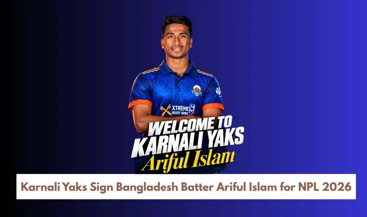Karnali Yaks Sign Bangladesh Batter Ariful Islam for NPL 2026