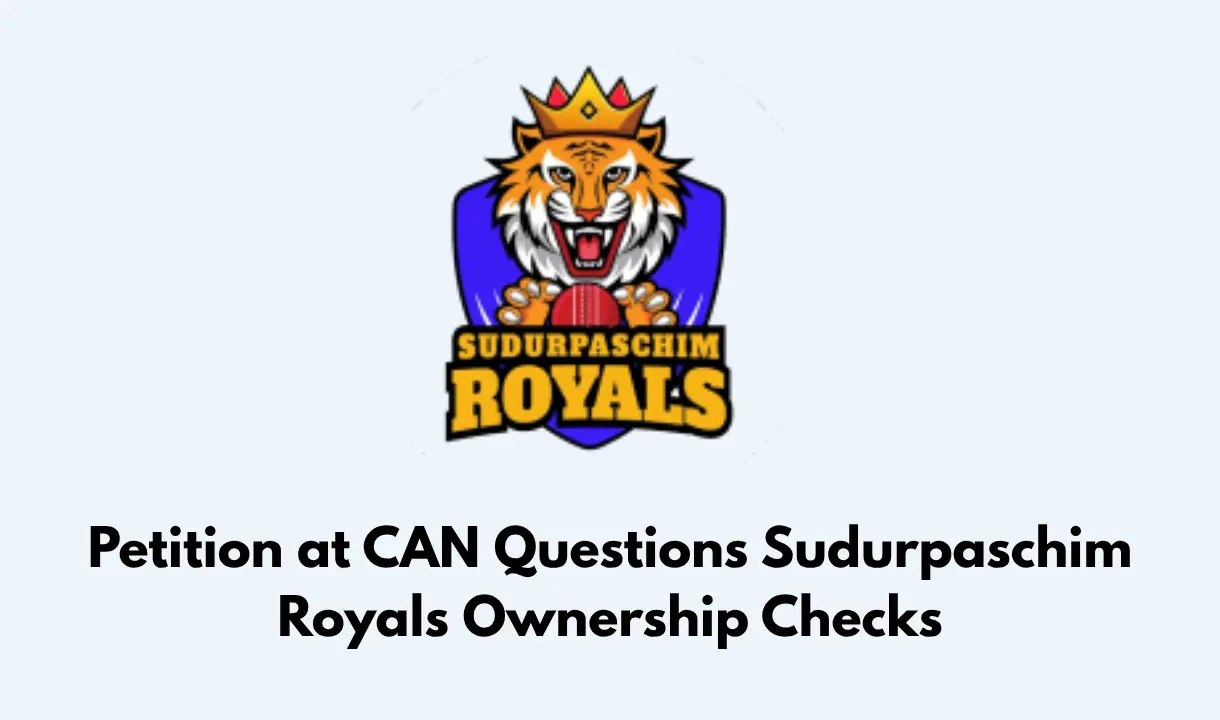 Petition at CAN seeks disclosure of Sudurpaschim Royals owner's documents and franchise due diligence